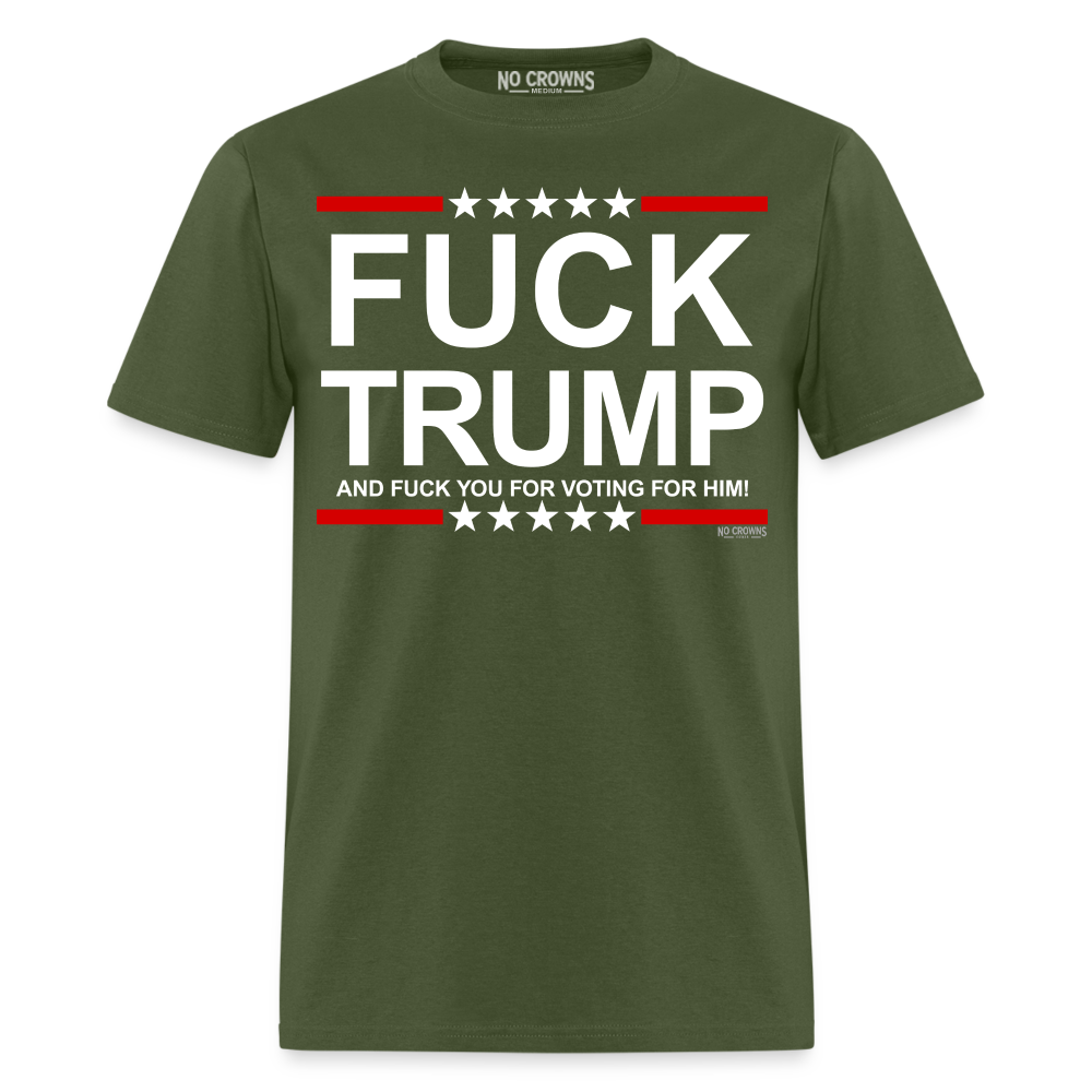 Fuck Trump and Fuck You For Voting For Him T-Shirt