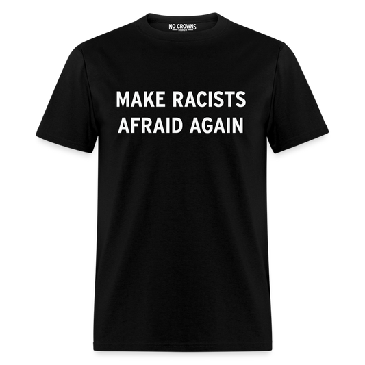 Make Racists Afraid Again Anti Racism T-Shirt