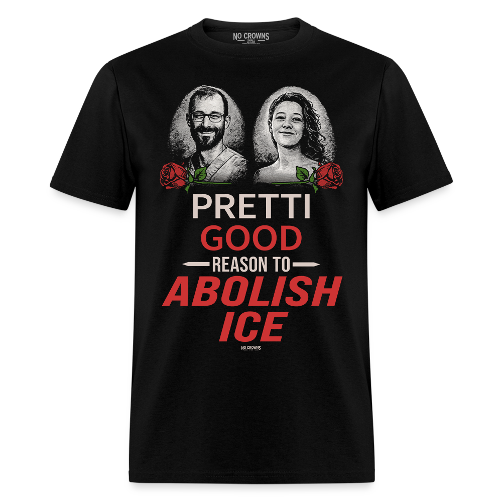 Pretti Good Reason to Abolish Ice Alex Pretti Renee Good RIP Memorial T-Shirt